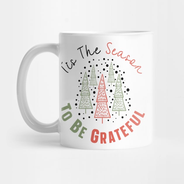 Tis The Season To Be Grateful by nextneveldesign